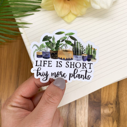 Savannah and James Co - Life Is Short, Buy More Plants, Vinyl Sticker, 3x3 inch